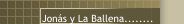 Jonás y La Ballena........