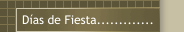 Días de Fiesta.............