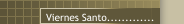 Viernes Santo.............
