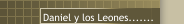 Daniel y los Leones.......