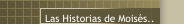 Las Historias de Moisés..